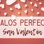 Regalos perfectos para San Valentín