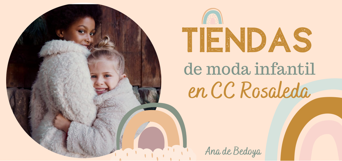 Tiendas de moda infantil en el C.C. Rosaleda