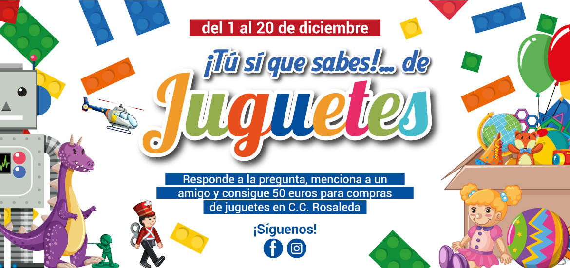 TÚ SÍ QUE SABES DE... JUGUETES - DICIEMBRE 2020 CENTRO COMERCIAL ROSALEDA