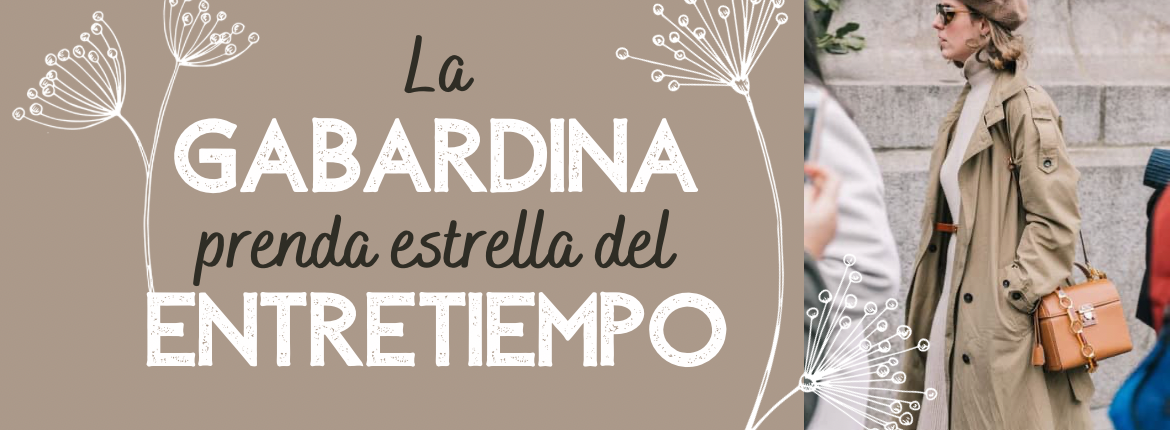 La gabardina, prenda estrella del entretiempo