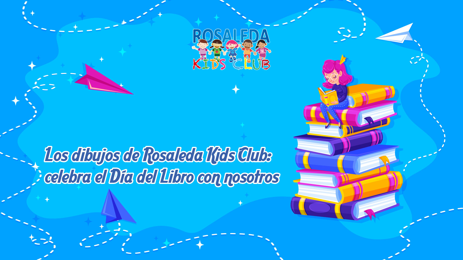 Los dibujos de Rosaleda Kids Club celebra el Día del Libro con nosotros
