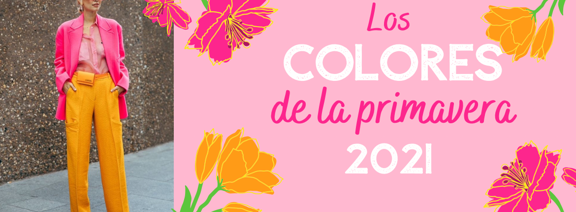 Los colores de la primavera 2021