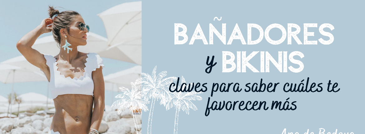 Bañadores y bikinis: las claves para saber cuáles te favorecen más