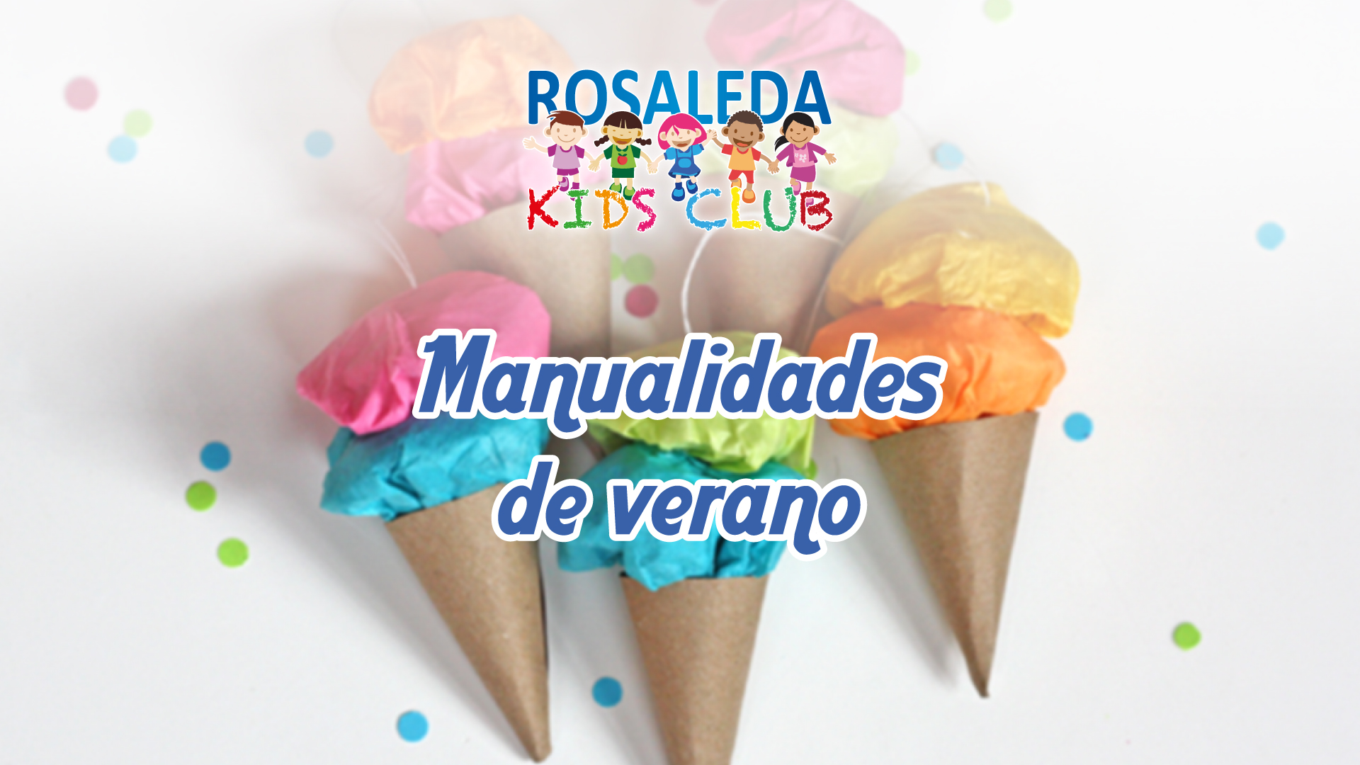 Las manualidades de Rosaleda Kids Club: helados de papel