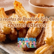 Las recetas de Rosaleda Kids Club: churros caseros