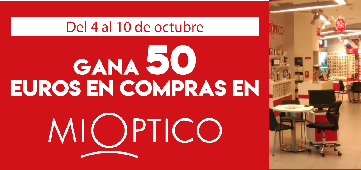 GANA 50 EUROS EN COMPRAS EN MIÓPTICO