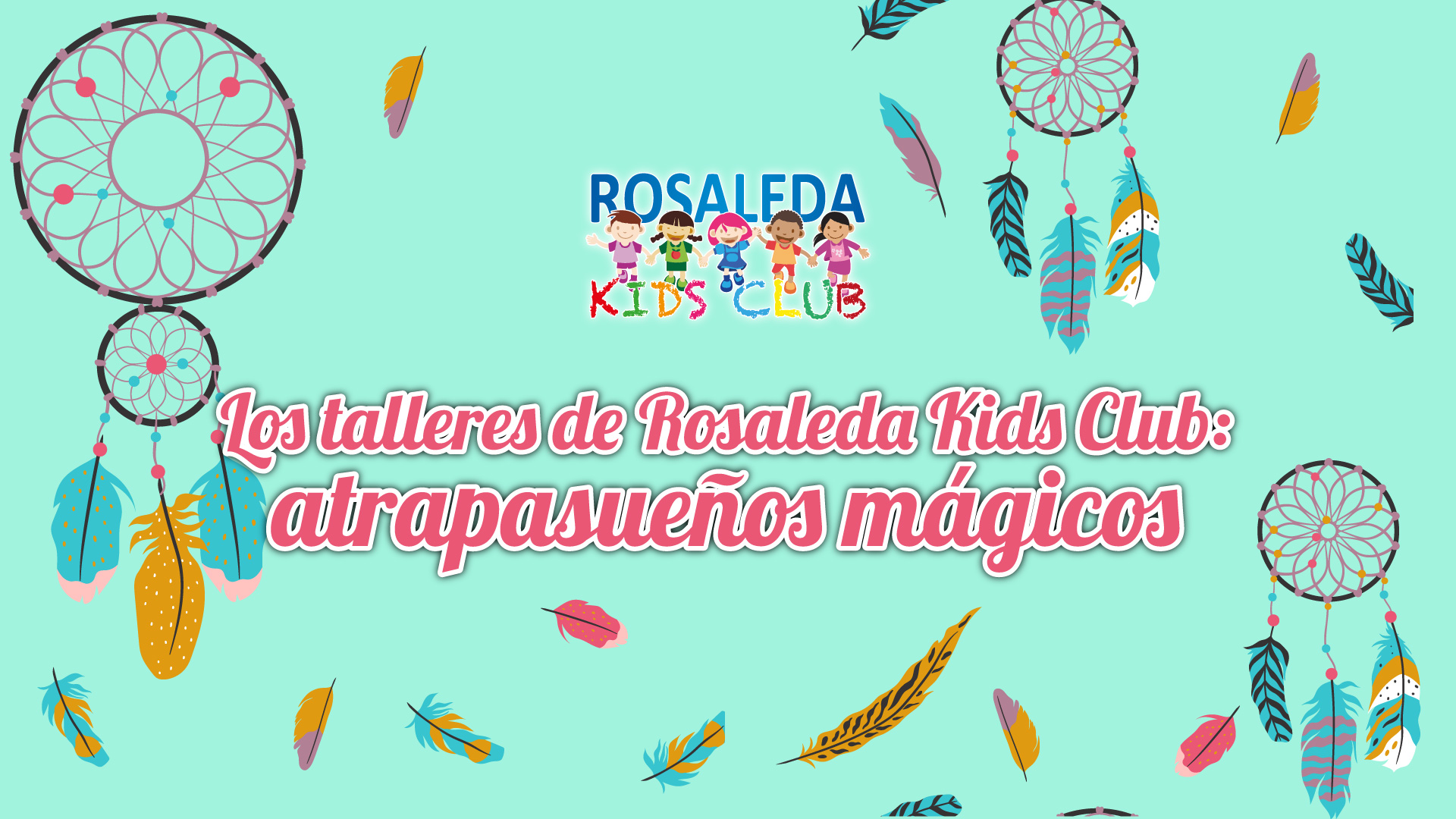 Las talleres de Rosaleda Kids Club: atrapasueños mágicos