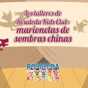 Las talleres de Rosaleda Kids Club: marionetas de sombras chinas