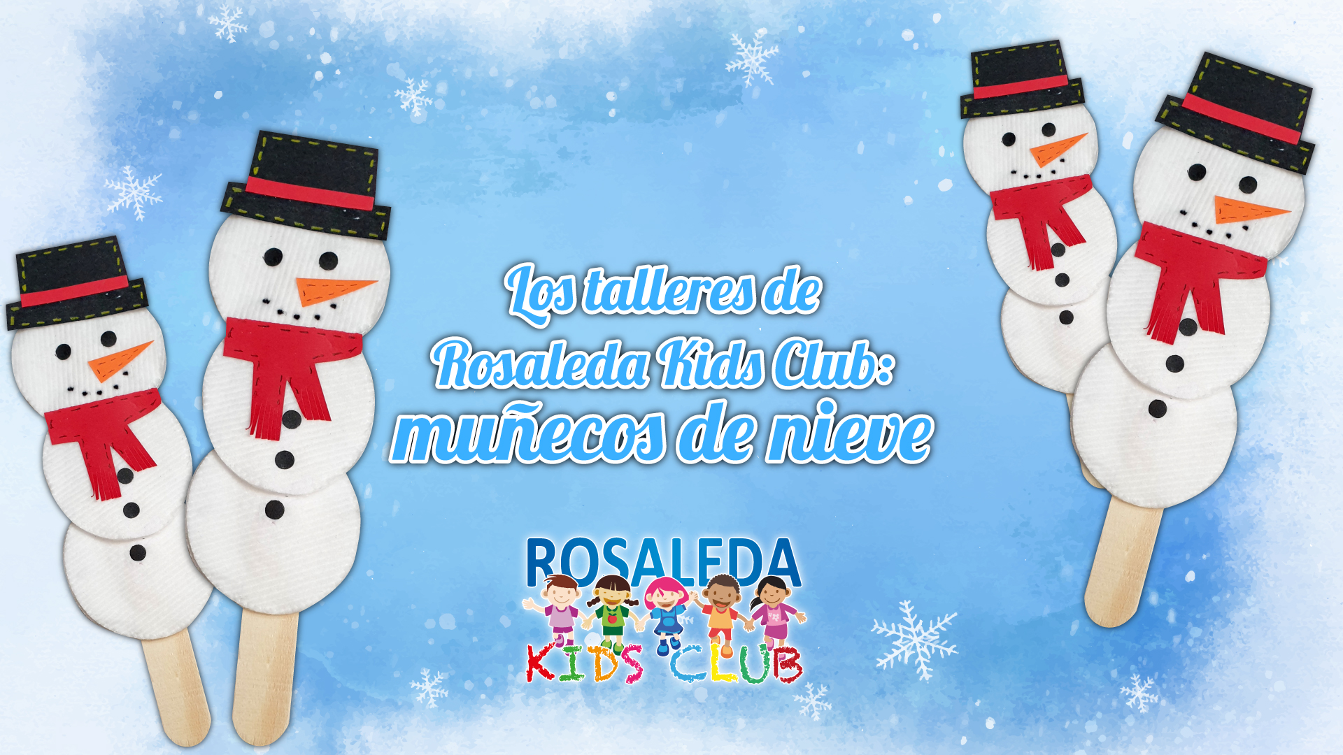 actualizar Por el contrario canal Los talleres de Rosaleda Kids Club: muñecos de nieve