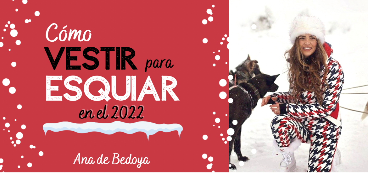 Cómo vestir para esquiar en el 2022