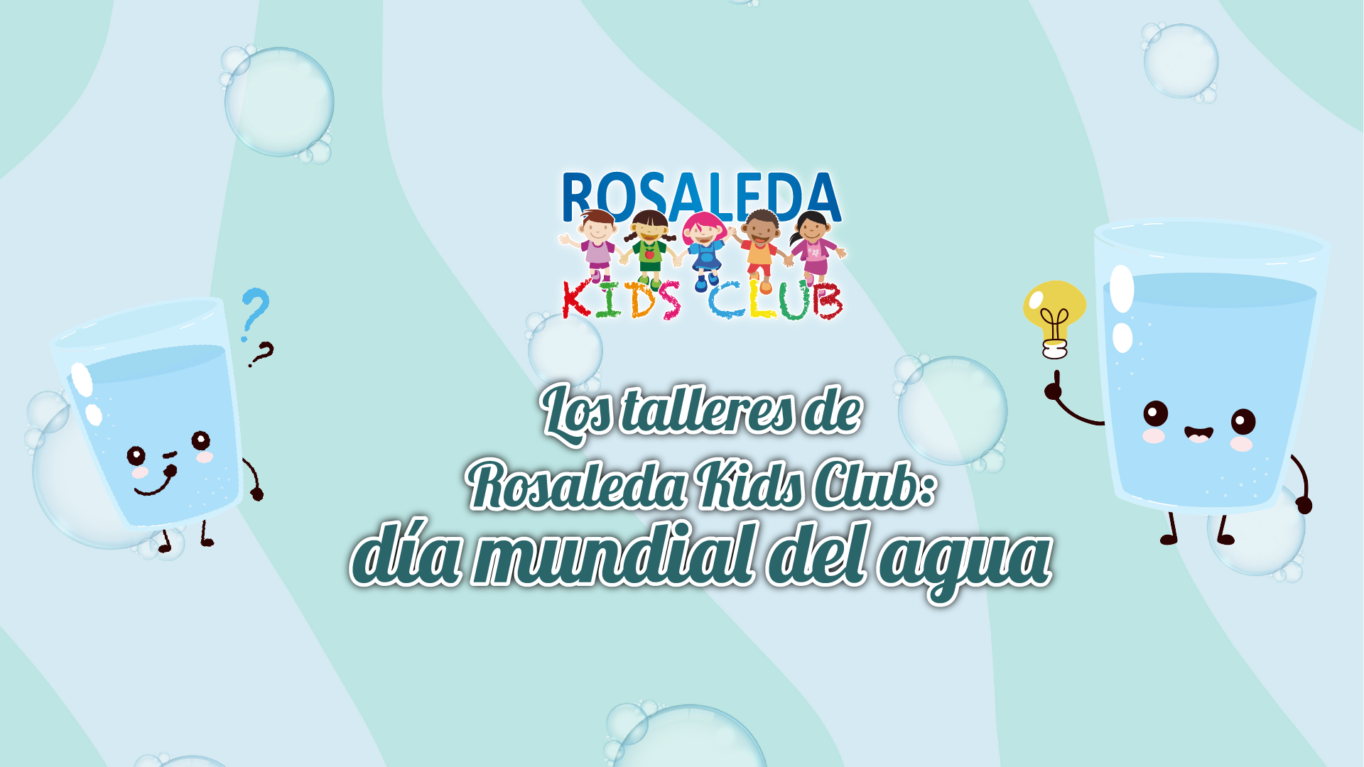 Los talleres de Rosaleda Kids Club: Día Mundial del Agua