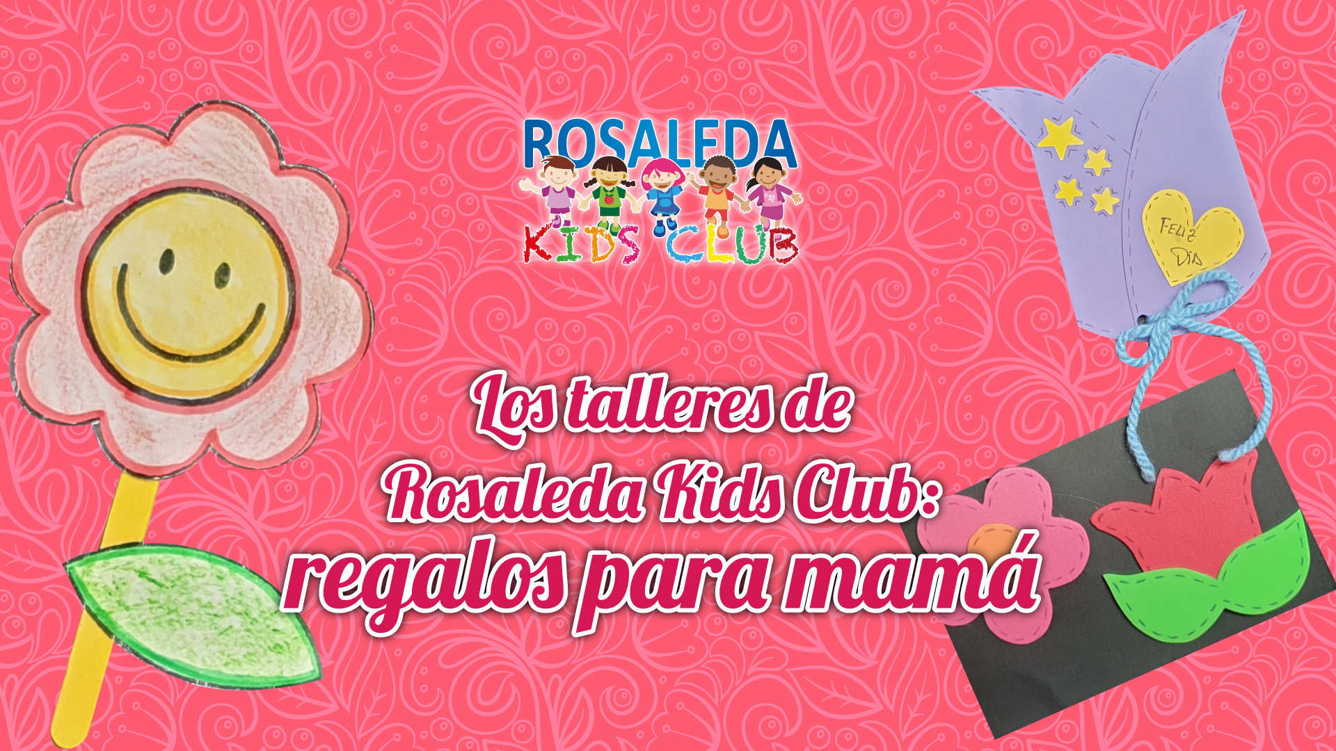 Los talleres de Rosaleda Kids Club: regalos para mamá