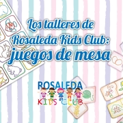 Los talleres de Rosaleda Kids Club: juegos de mesa