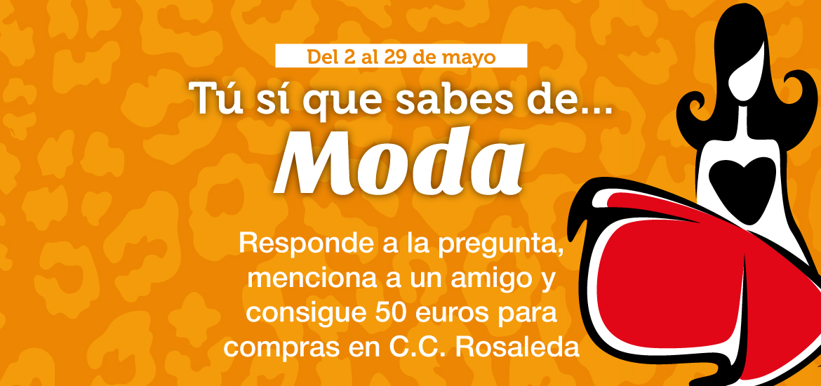 ¡Tú sí que sabes de... Moda!