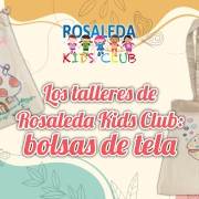 Los talleres de Rosaleda Kids Club: bolsas de tela