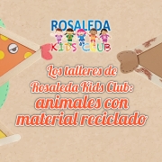 Los talleres de Rosaleda Kids Club: animales con material reciclado