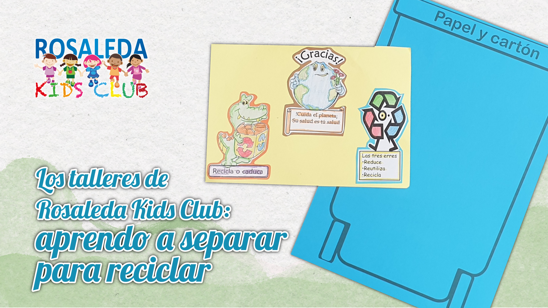 Los talleres de Rosaleda Kids Club: aprendo a separar para reciclar