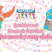 Los talleres de Rosaleda Kids Club: dinosaurios muy dulces
