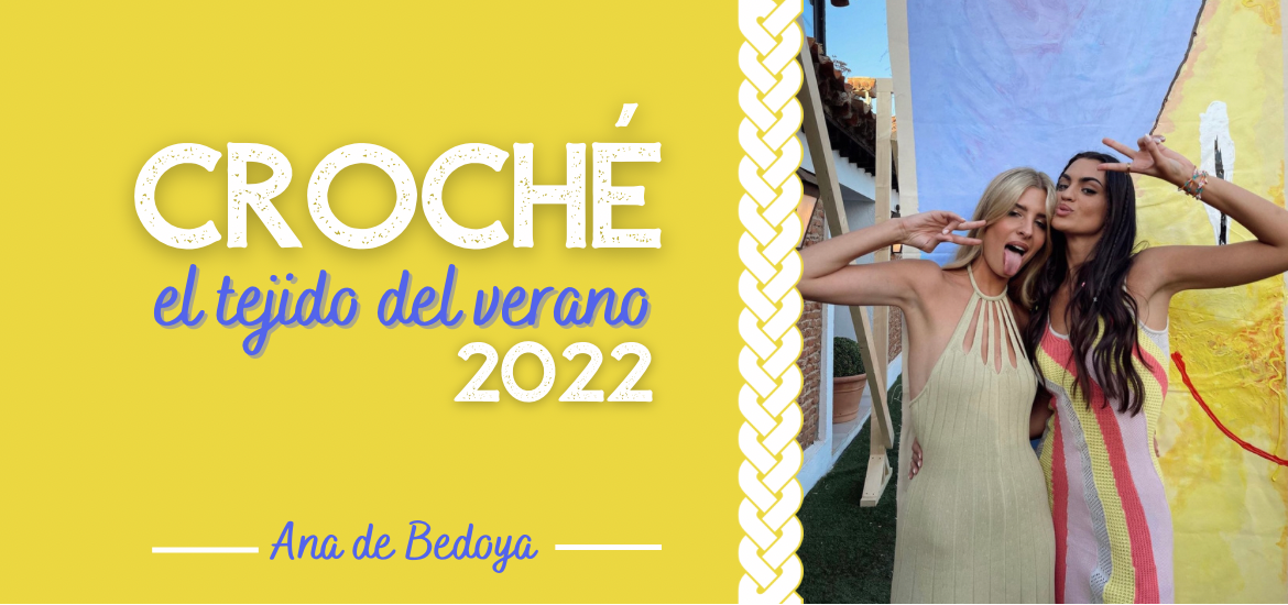 Croché, el tejido del verano 2022