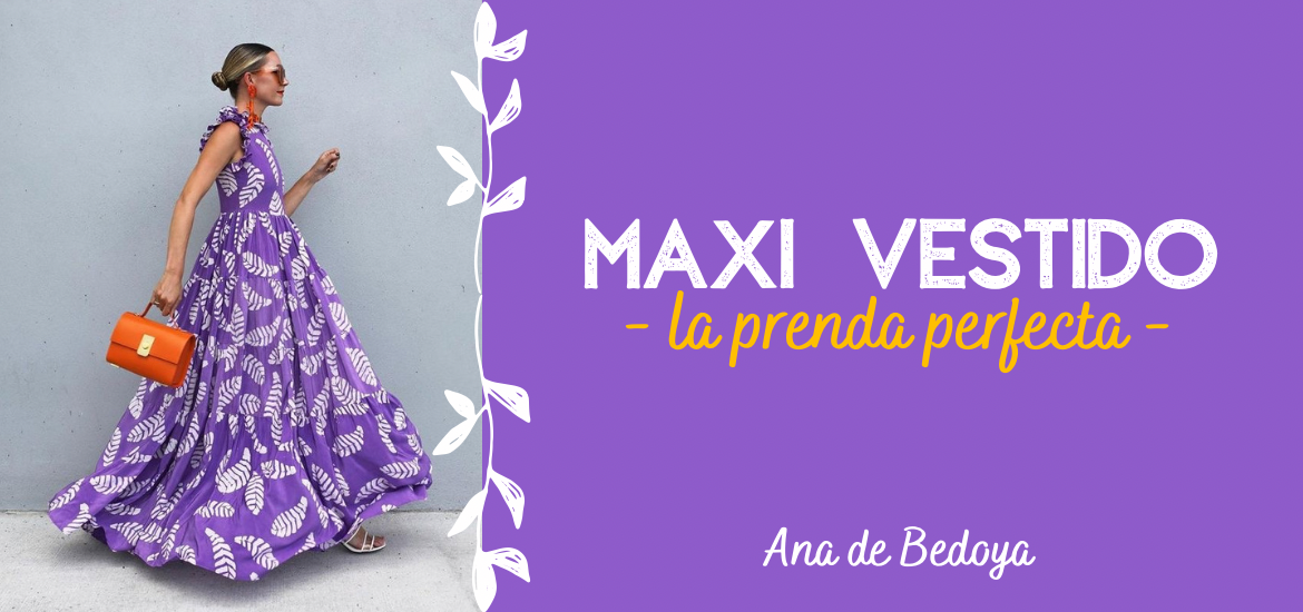 El maxi vestido, la prenda perfecta