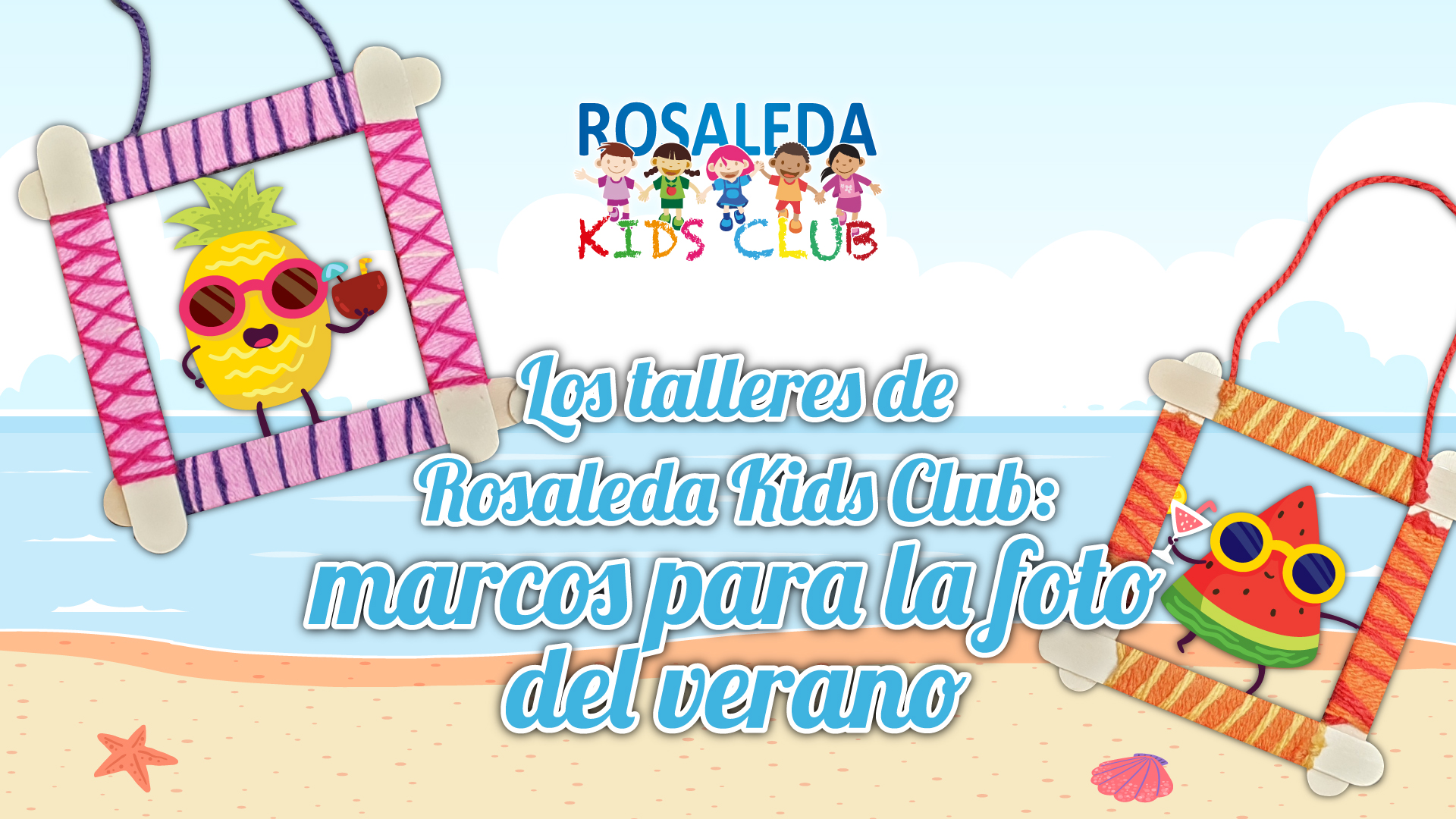 Los talleres de Rosaleda Kids Club: marcos para la foto del verano