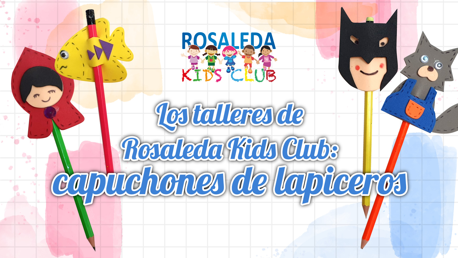 Los talleres de Rosaleda Kids Club: capuchones de lapiceros
