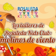 Los talleres de Rosaleda Kids Club: molinos de viento