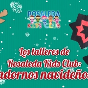 Los talleres de Rosaleda Kids Club: adornos navideños