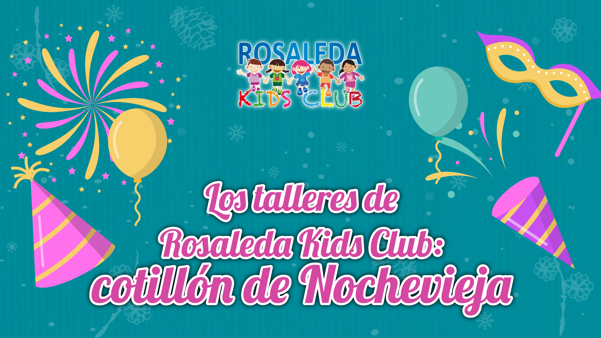 Rosaleda Kids Club: cotillón de Nochevieja