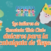 Rosaleda Kids Club: dulceros para la cabalgata