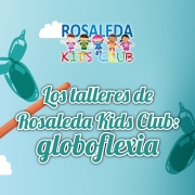 Rosaleda Kids Club: globoflexia