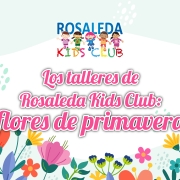 Rosaleda Kids Club: flores de primavera