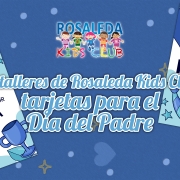 Rosaleda Kids Club: Día del Padre