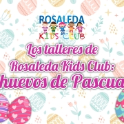 Los talleres de Rosaleda Kids Club: huevos de Pascua