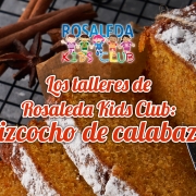 Rosaleda Kids Club: bizcocho de calabaza