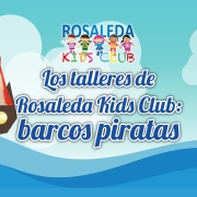 Rosaleda Kids Club: barcos piratas