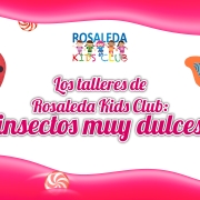 Rosaleda Kids Club: insectos muy dulces