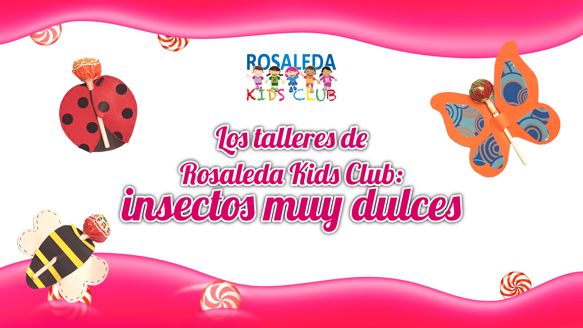 Rosaleda Kids Club: insectos muy dulces