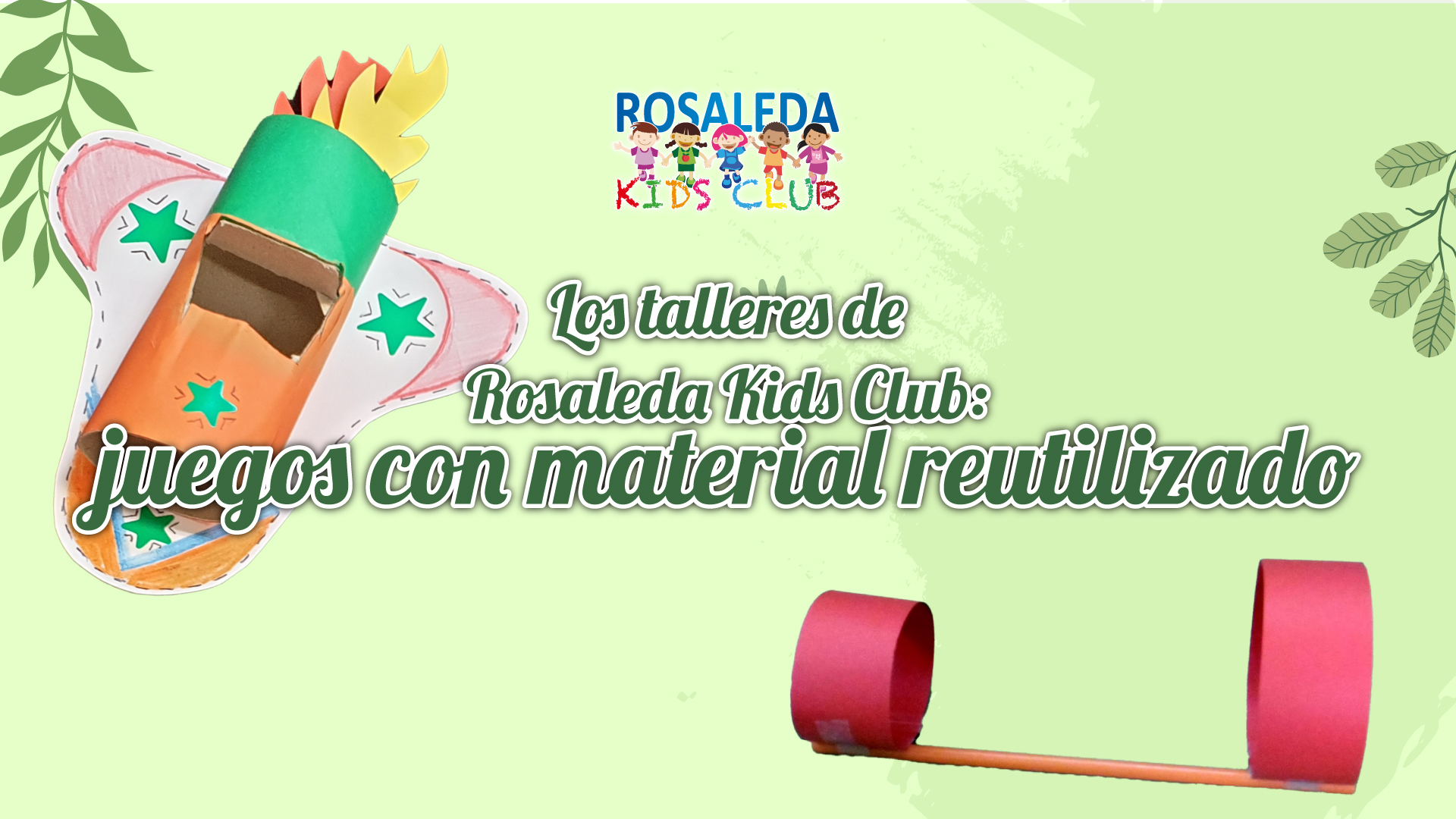 Rosaleda Kids Club: juegos con material reutilizado