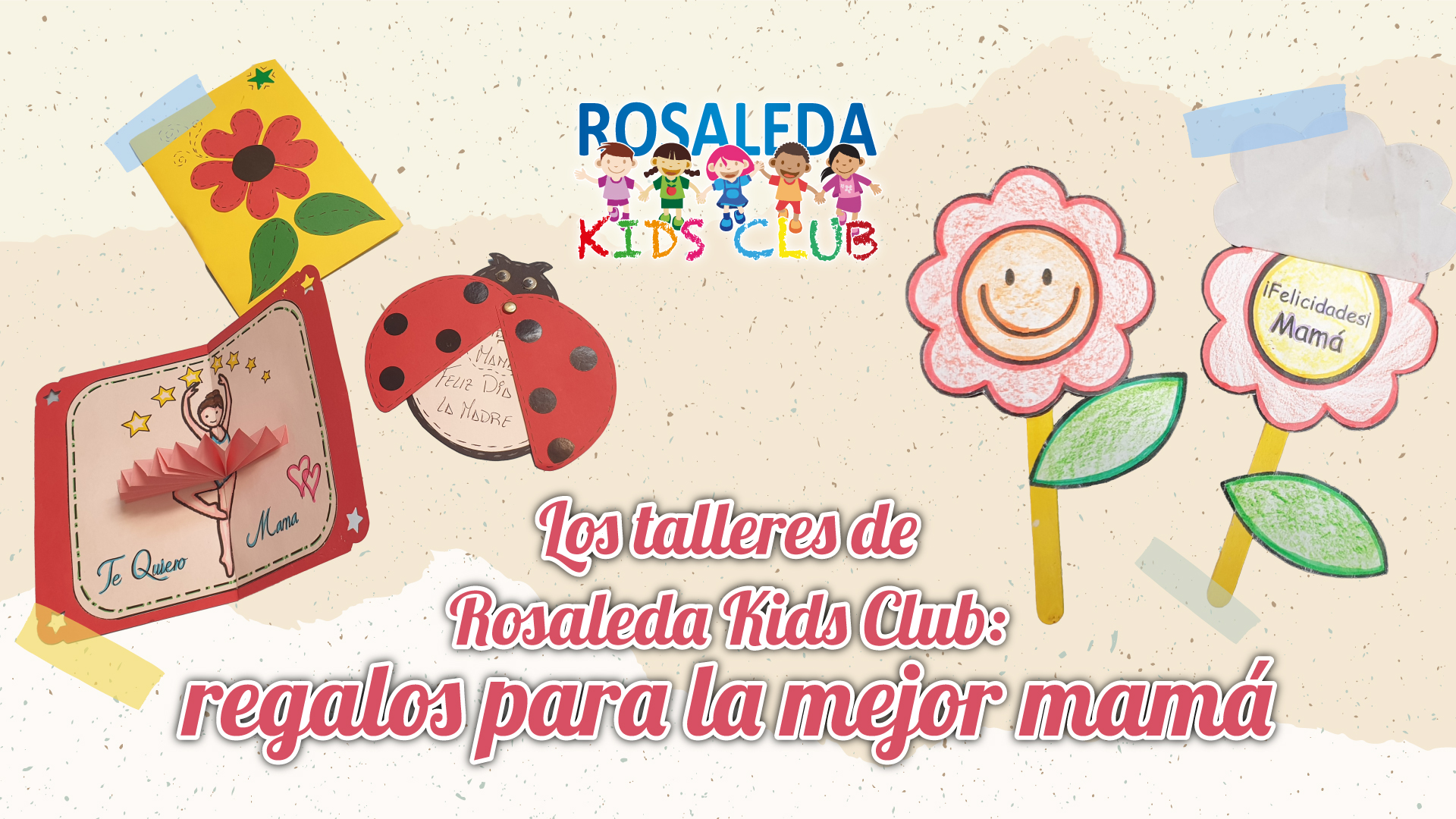 Rosaleda Kids Club: regalos para la mejor mamá