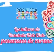 Rosaleda Kids Club: posavasos de verano