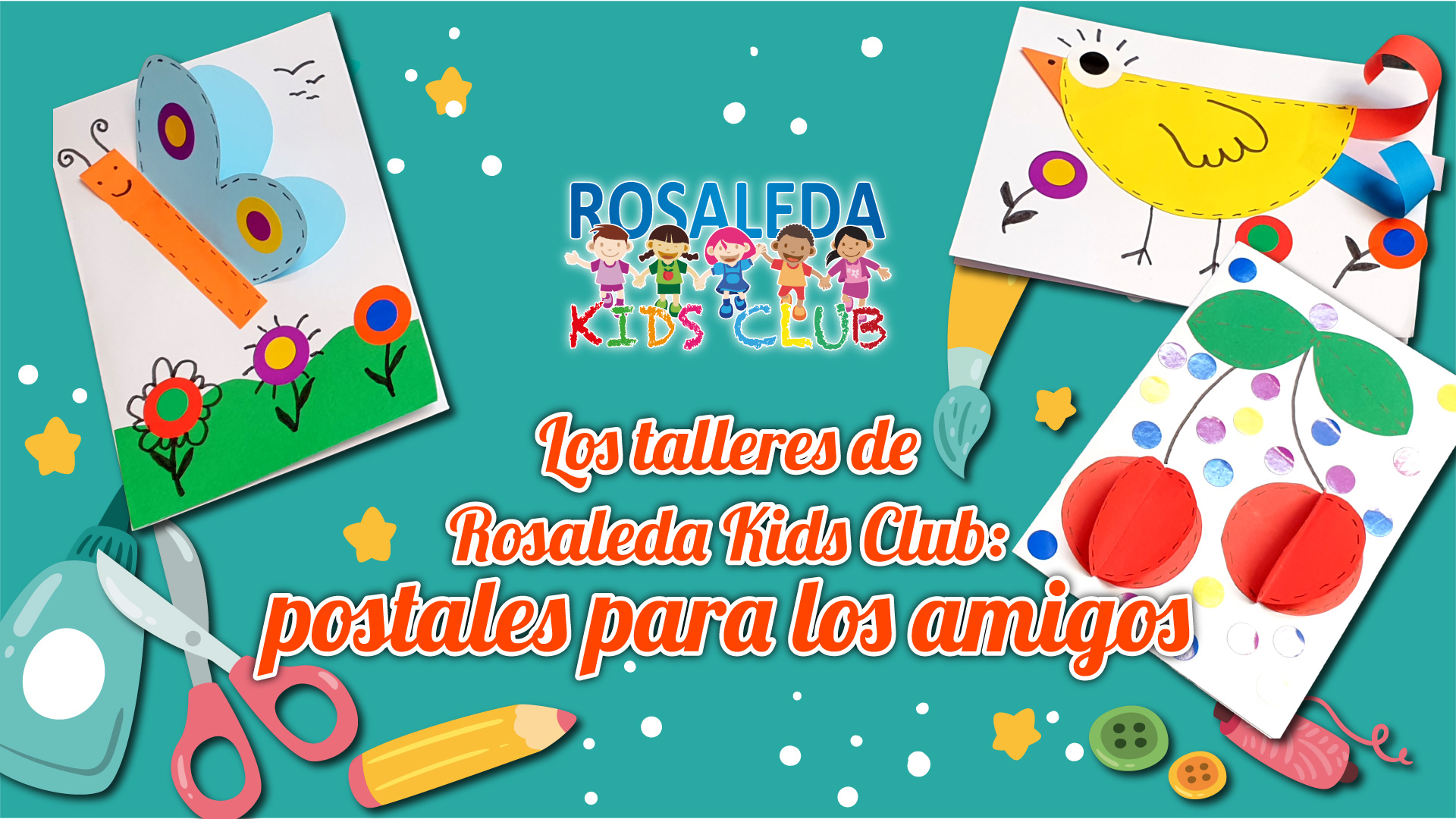 Rosaleda Kids Club: postales para los amigos