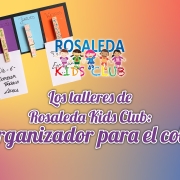 Los talleres de Rosaleda Kids Club: organizadores semanales