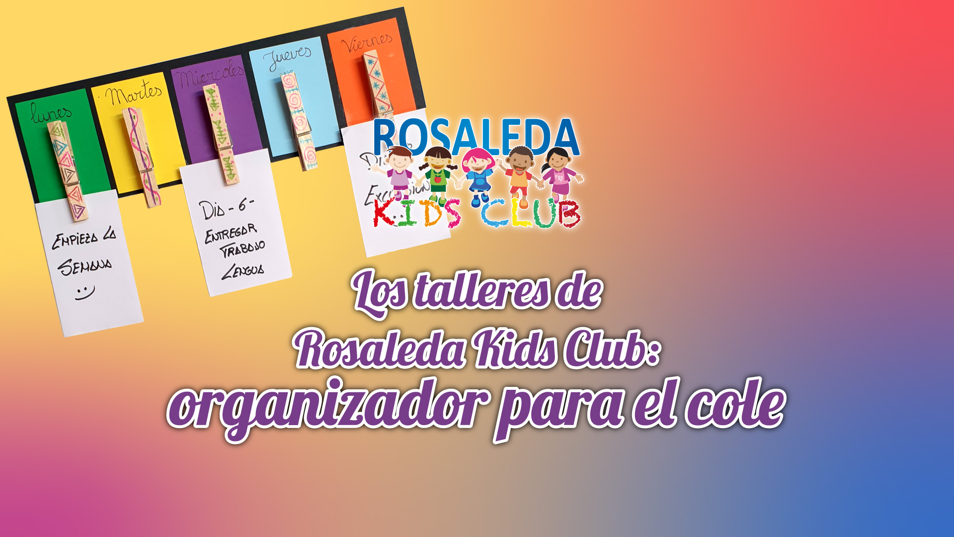 Los talleres de Rosaleda Kids Club: organizadores semanales
