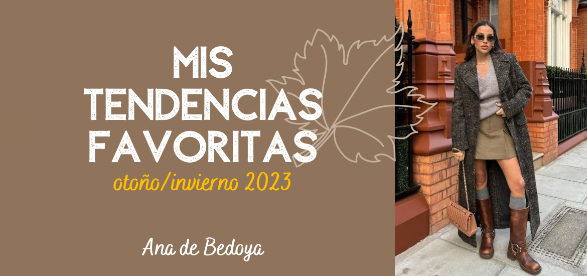 Mis tendencias favoritas: otoño/invierno 2023