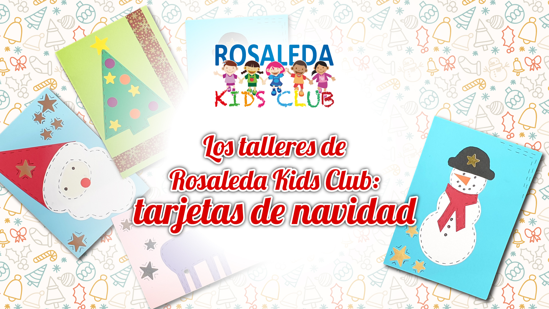 Los talleres de Rosaleda Kids Club: tarjetas de Navidad