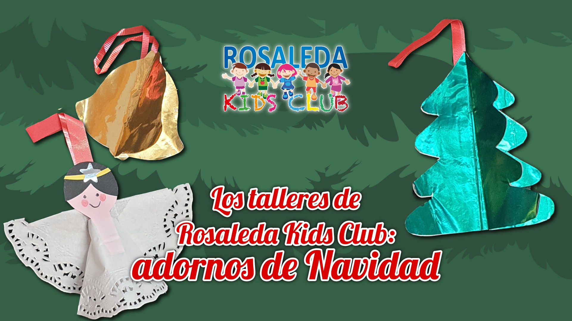 Los talleres de Rosaleda Kids Club: adornos de Navidad