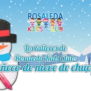 Los talleres de Rosaleda Kids Club: muñeco de nieve