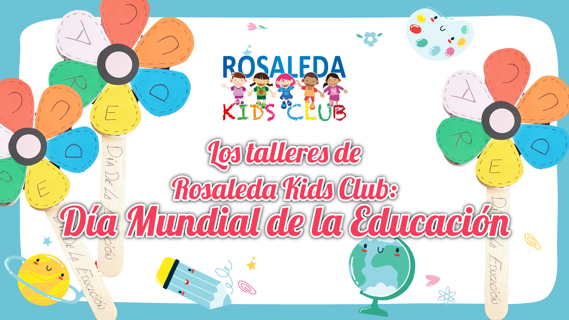 Los talleres de Rosaleda Kids Club: Día Mundial de la Educación