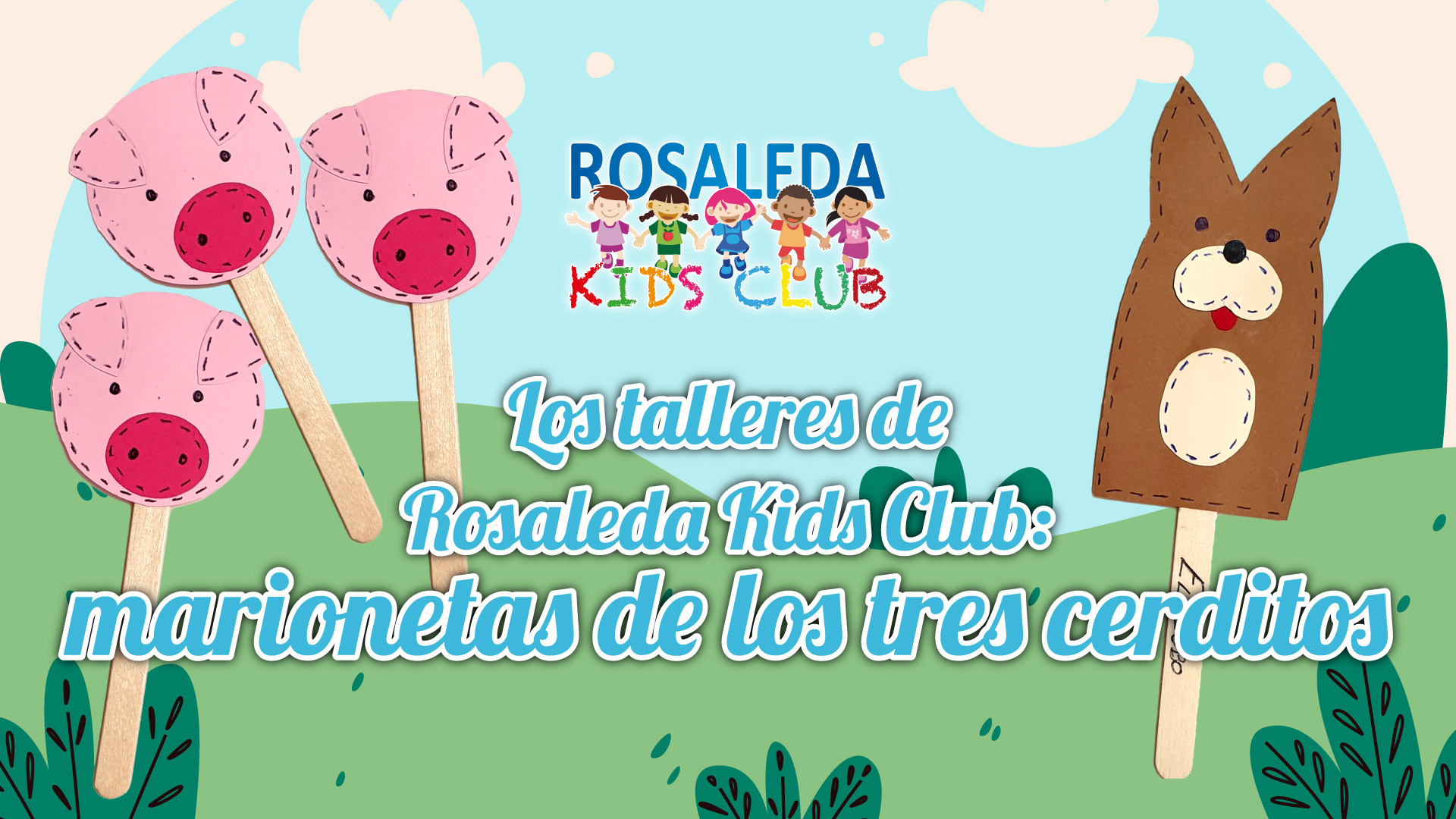 Rosaleda Kids Club: marionetas de los tres cerditos